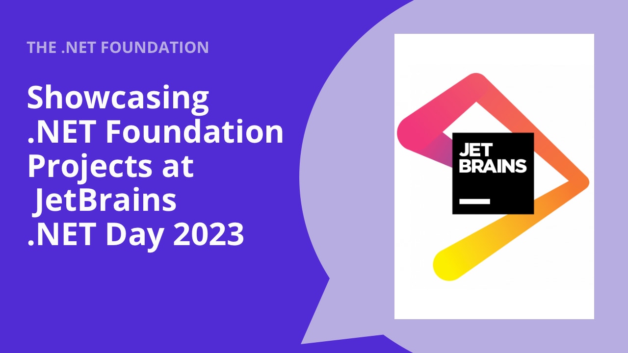 .NET Foundation projects showcasing at JetBrains .NET Day 2023
